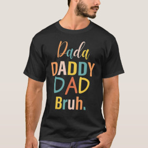 Camiseta Dada Daddy Dad Bruh Best Dad Ever Husband Daddy Fa