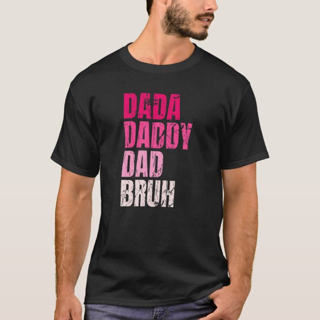 Camiseta Dada Daddy Dad Bruh Cita Graciosa Para Papi (Anverso)