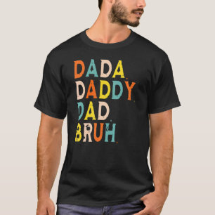 Camiseta Dada Daddy Dad Bruh D, el traje del día de un padr