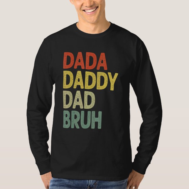 Camiseta Dada Daddy Dad Bruh Dad And Me Bothers Life (Anverso)