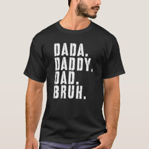 Camiseta Dada Daddy Dad Bruh Dad Día del Padre del Chiste p
