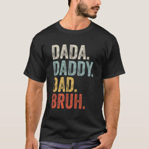 Camiseta Dada Daddy Dad Bruh Daddy Y Yo Día De Los Padres