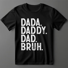 Camiseta DADA DADDY DAD BRUH, DE blanco negro, DÍA DEL PADR
