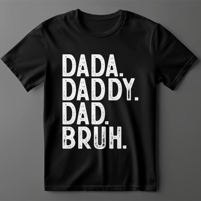 Camiseta DADA DADDY DAD BRUH, DE blanco negro, DÍA DEL PADR (Subido por el creador)