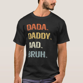 Camiseta Dada Daddy Dad Bruh, Día de los Padres Graciosos