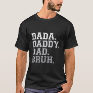 Camiseta Dada Daddy Dad Bruh Día de los Padres Graciosos