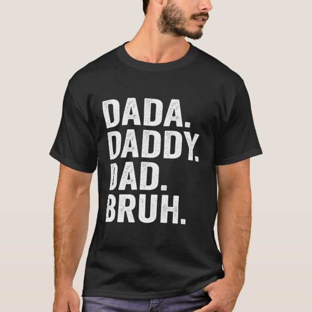 Camiseta Dada Daddy Dad Bruh, Día De Los Padres Para Papá (Anverso)