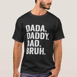 Camiseta Dada Daddy Dad Bruh, Día De Los Padres Para Papá