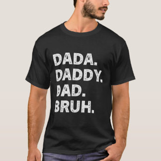 Camiseta Dada Daddy Dad Bruh Día Del Padre