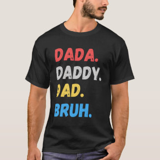 Camiseta Dada Daddy Dad Bruh Día Del Padre