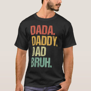 Camiseta Dada Daddy Dad Bruh Día del Padre 2022