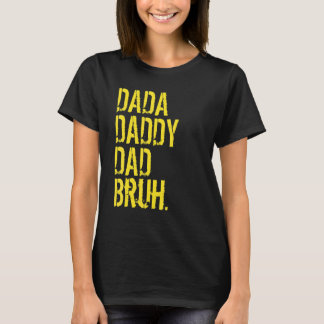 Camiseta Dada Daddy Dad Bruh Dude Daddy Daddy Daddy Y Yo Bo