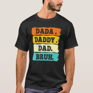 Camiseta Dada Daddy Dad Bruh el día del padre