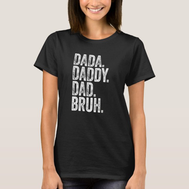 Camiseta Dada Daddy Dad Bruh el día del padre (Anverso)
