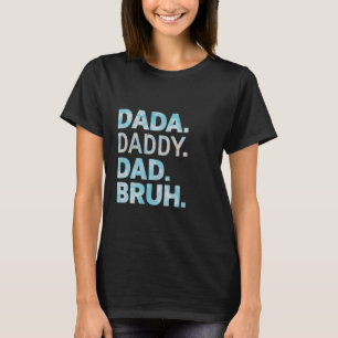 Camiseta Dada Daddy Dad Bruh, el día del padre de su marido