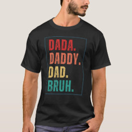 Camiseta Dada Daddy Dad Bruh el día del padre retro angusti