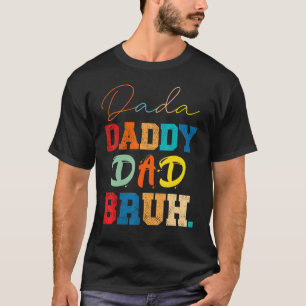 Camiseta Dada Daddy Dad Bruh El Mejor Papá Que El Marido De