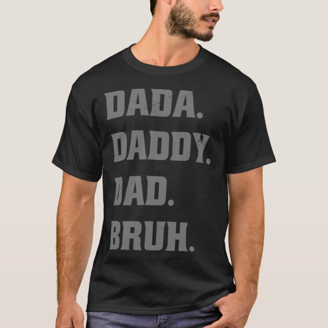Camiseta Dada Daddy Dad Bruh  Father s Day Father Son (Anverso)