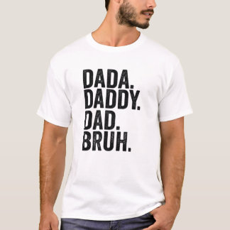 Camiseta Dada Daddy Dad Bruh Fathers Day 2022