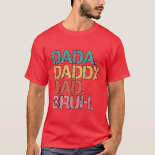 Camiseta Dada Daddy Dad Bruh Fathers Day 2022 T-Shirt Copy