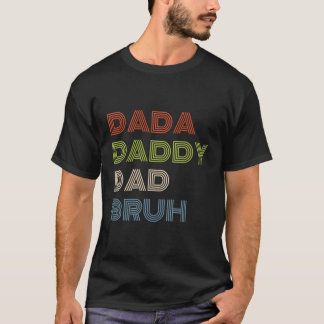 Camiseta Dada Daddy Dad Bruh Fathers Day 2023