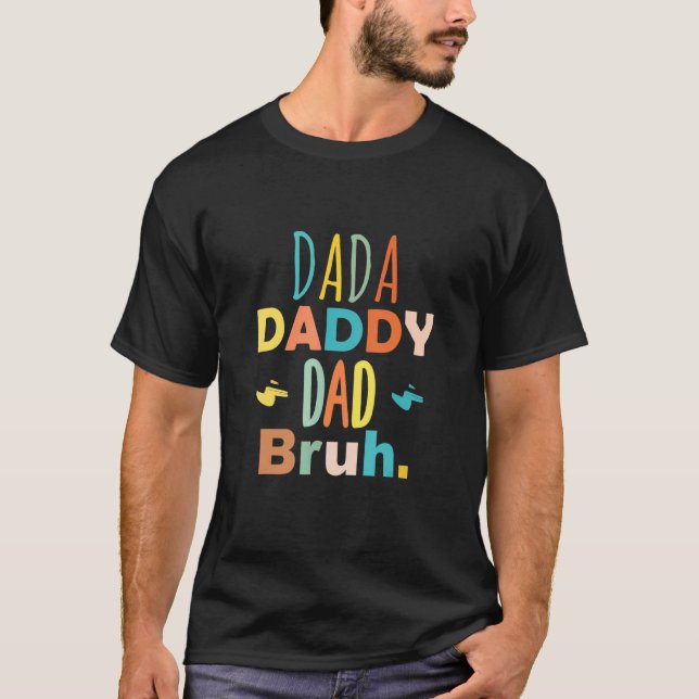 Camiseta Dada Daddy Dad Bruh Fathers Day Citas 1 (Anverso)