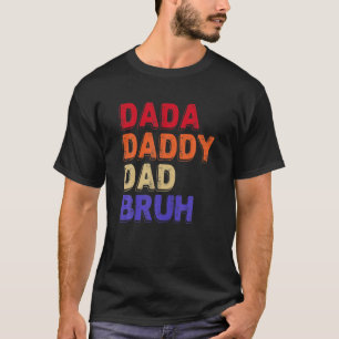 Camiseta Dada Daddy Dad Bruh Fathers Day Citas sarcásticas