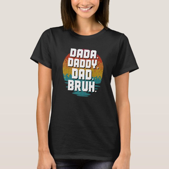 Camiseta Dada Daddy Dad Bruh Fathers Day Gag 2022 1 (Anverso)