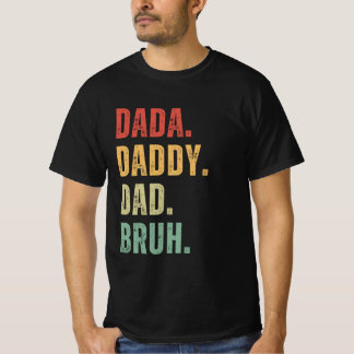Camiseta Dada Daddy Dad Bruh Feliz Día de los Padres regalo