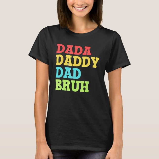 Camiseta Dada Daddy Dad Bruh   First Time Dad   Father's Da (Anverso)