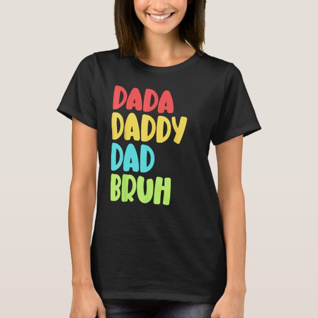 Camiseta Dada Daddy Dad Bruh Funny Meme For Father's Day (Anverso)