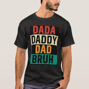Camiseta Dada Daddy Dad Bruh Funny Retro Día del Padre