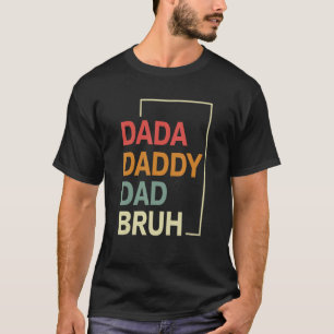 Camiseta Dada Daddy Dad Bruh Happy Fathers Day 2023 5