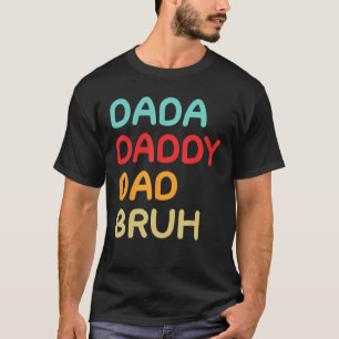 Camiseta Dada Daddy Dad Bruh Hermandad de la paternidad