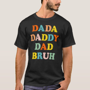 Camiseta Dada Daddy Dad Bruh, la cosecha del Día del Padre 