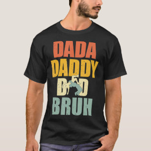Camiseta Dada Daddy Dad Bruh Luchando contra papá Luchar Co