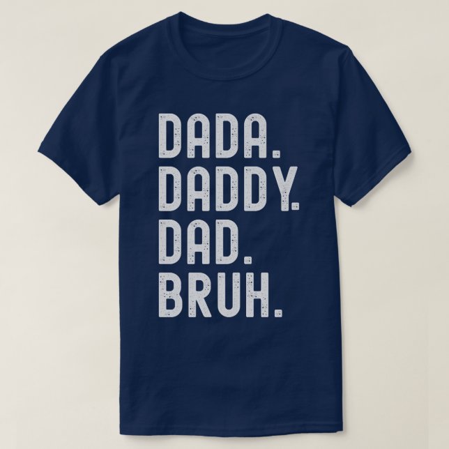 Camiseta Dada Daddy Dad Bruh Premium  (Diseño del anverso)