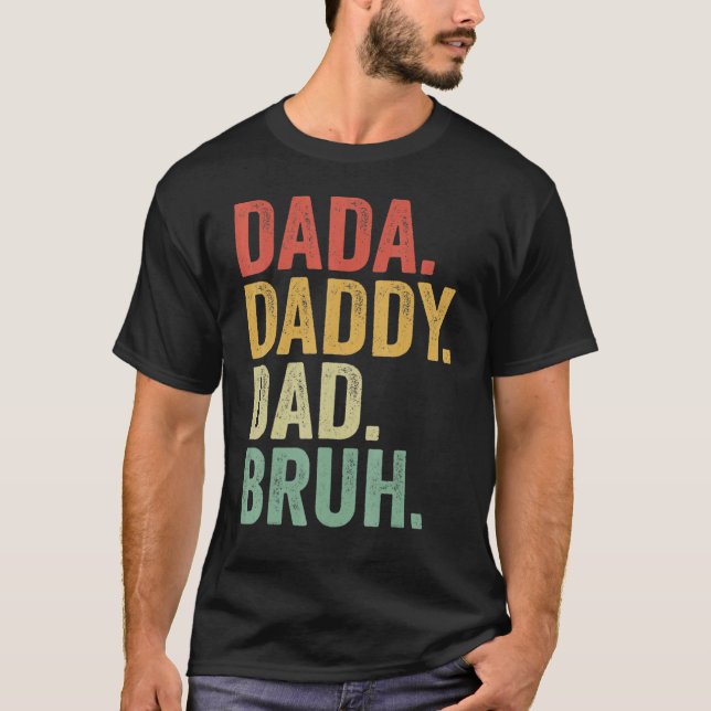 Camiseta Dada Daddy Dad Bruh quien ama al padre de los niño (Anverso)