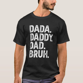 Camiseta Dada Daddy Dad Bruh Regalos a los hombres Dia a lo