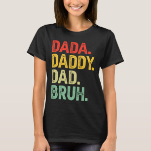Camiseta Dada Daddy Dad Bruh Regalos a los hombres Dia a lo