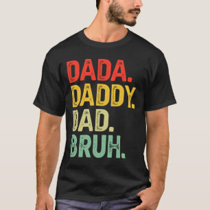 Camiseta Dada Daddy Dad Bruh Regalos a los hombres Dia a lo