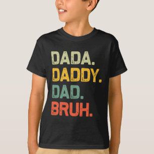 Camiseta Dada Daddy Dad Bruh Regalos a los hombres Funny Vi