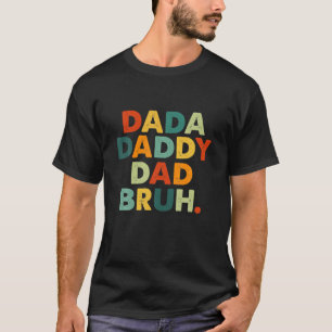 Camiseta Dada Daddy Dad Bruh Tee Día del Padre Vintage