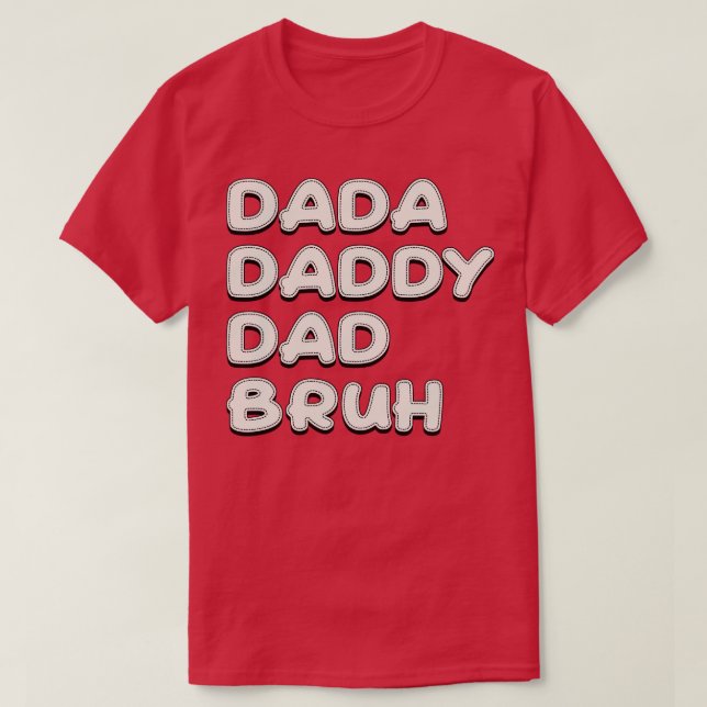 Camiseta Dada Daddy Dad Bruh White Textos (Diseño del anverso)