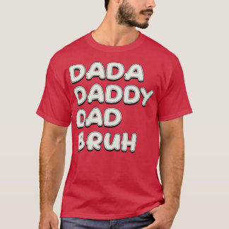 Camiseta Dada Daddy Dad Bruh White Textos