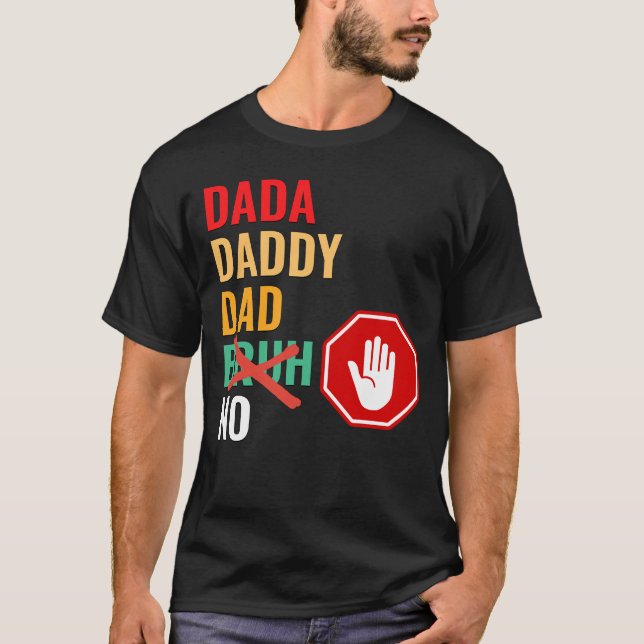 Camiseta DADA DADDY DAD No Bruh T-Shirt (Anverso)