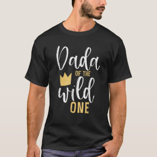 Camiseta Dada de lo salvaje de un primer cumpleaños, papá