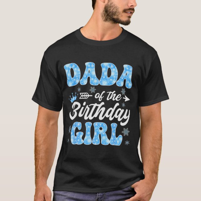 Camiseta Dada Of The Birthday Girl Snowflakes Winter Christ (Anverso)