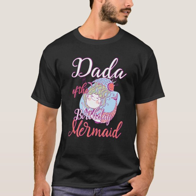 Camiseta Dada of the Birthday Mermaid Daughter Bday Girl Bi (Anverso)