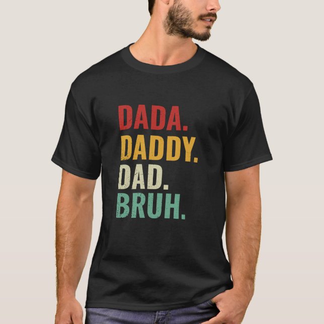 Camiseta Dadá, papá, papá, Bruh, para las risas del día de  (Anverso)